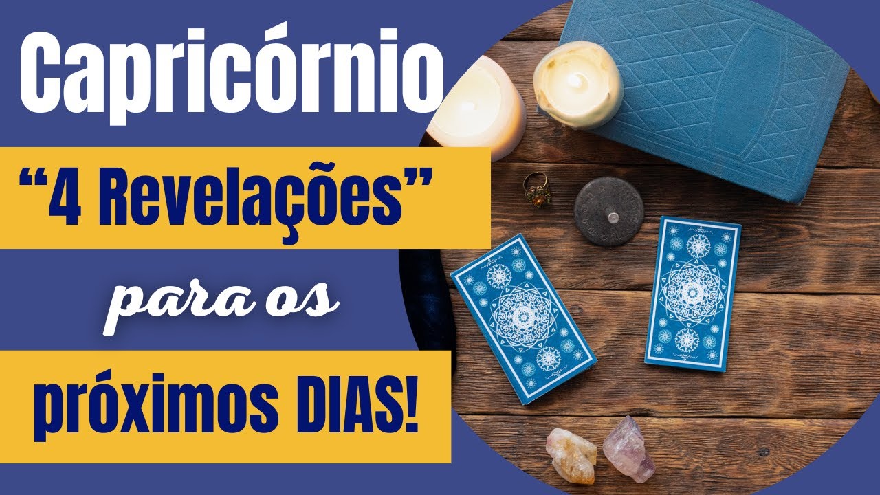 CAPRICÓRNIO| 4 REVELAÇÕES PARA OS PRÓXIMOS DIAS! (PREVISÕES/TAROT/SIGNOS).