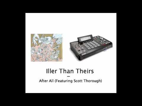 Iller Than Theirs - After All (Featuring Scott Thorough)