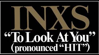 INXS - To Look At You (Extended Mix)