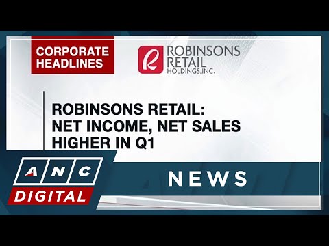 Robinsons Retail: Net income, net sales higher in Q1 ANC