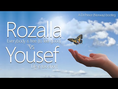 Rozalla vs Yousef - Everybody's Free (life is too short) - DJ Prince Norway Bootleg