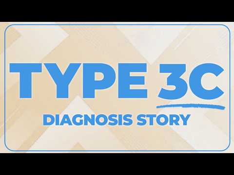 What is Type 3C Diabetes? Diagnosis Story & Explainer