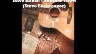 Dave Hause - Another Town (Steve Earle cover)