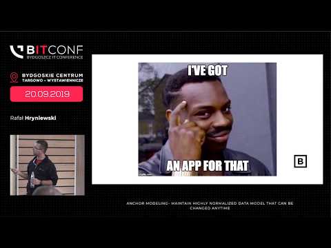 bITconf 2019 - [Rafał Hryniewski] Anchor Modeling - maintain highly normalized data model that can