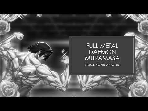 FULL METAL DAEMON MURAMASA ∥ Visual Novel Themes Analysis