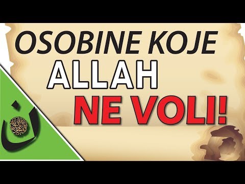 OSOBINE koje Uzvišeni ALLAH NE VOLI i kaže da ih ne voli!
