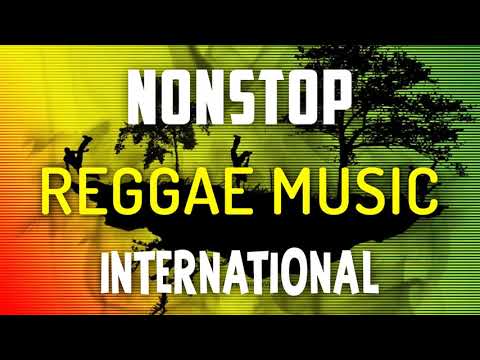 The Best Of International Reggae Songs | Reggae Remix Nonstop | Best Reggae Nonstop Songs Playlist