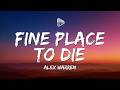 Alex Warren - FINE PLACE TO DIE (Lyrics)