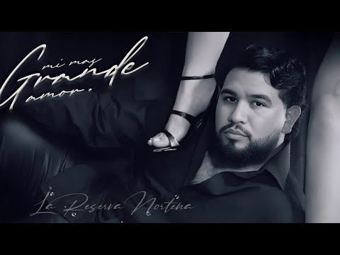 La Reserva Nortena - Mi Mas Grande Amor // Live Videos