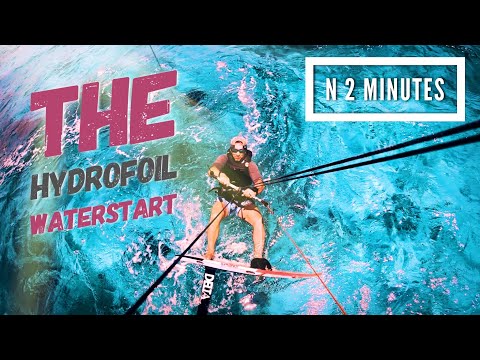 The Hydrofoil Waterstart (N 2 Minutes)