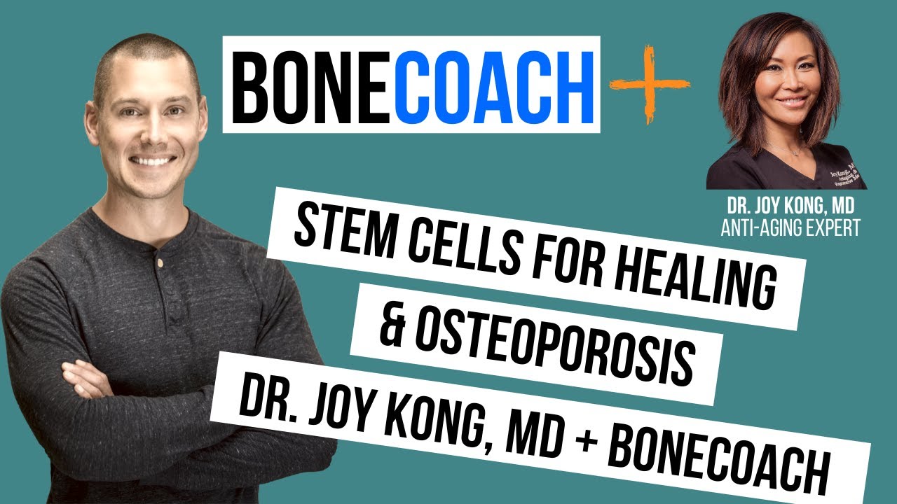 Stem Cells For Healing & Osteoporosis w/ Dr. Joy Kong, MD + BoneCoach™