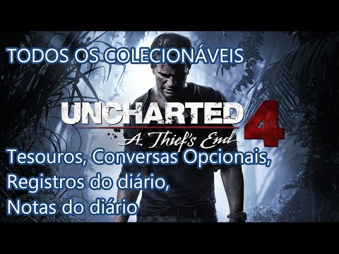 Uncharted 4 A Thief's End Todos os Colecionáveis: Tesouros, Conversas, Registros e Notas do diário