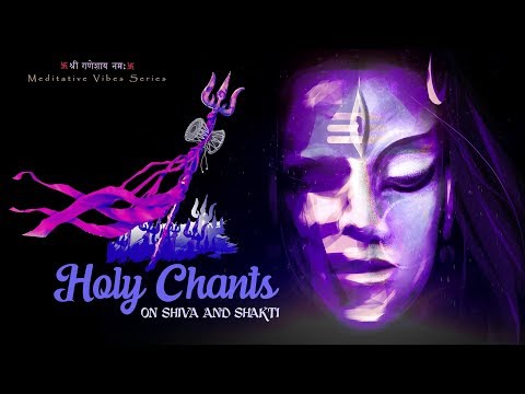 Maha Shivratri Special 2025 HOLY CHANTS ON SHIVA AND SHAKTI | MOST POWERFUL HINDU MANTRAS