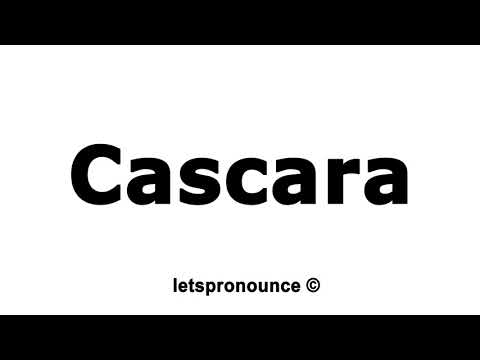 How to Pronounce Cascara