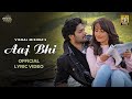 Vishal Mishra Aaj Bhi Official Lyric Video Ali Fazal Surbhi Jyoti VYRLOriginals Love Song