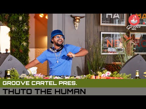 Amapiano | Groove Cartel Presents Thuto the Human
