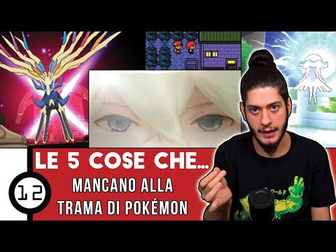 Le cinque cose che mancano alla trama di Pokémon!