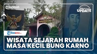 Melihat Rumah Masa Kecil Bung Karno, Jadi Situs Bersejarah yang Banyak Dikunjungi Wisatawan