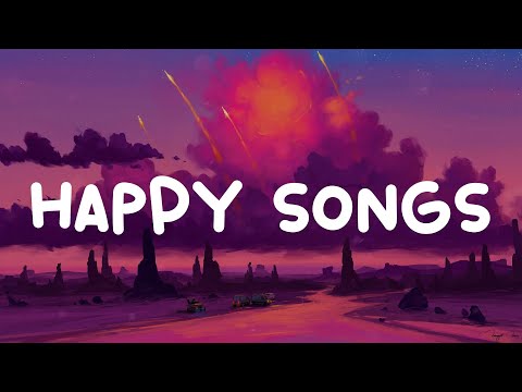 Happy songs  ~ Playlist of songs that'll make you dance