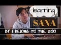 Learning Sana by I Belong to the Zoo (Tutorial)