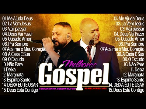 Louvor e Adoração - 50 MELHORES GOSPEL (GERSON RUFINO + FERNANDINHO) Lá vem Jesus, PRA SEMPRE ...