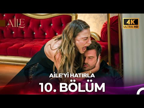 Aile'yi Hatırla 10. Bölüm (4K ULTRA HD)