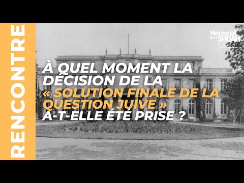Le moment où la décision de la « solution finale » a été prise