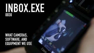 INBOX.EXE 0030 - Our Cameras, Software, & Equipment