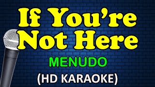 IF YOU&#39;RE NOT HERE - Menudo (HD Karaoke)