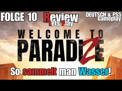 HOW TO COLLECT WATER - FINALLY UNDERSTOOD (REVIEW) 🧟 Welcome to ParadiZe #10 [PS5, German]