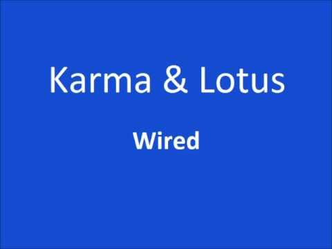 Karma & Lotus - Wired
