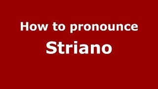 How to pronounce Striano