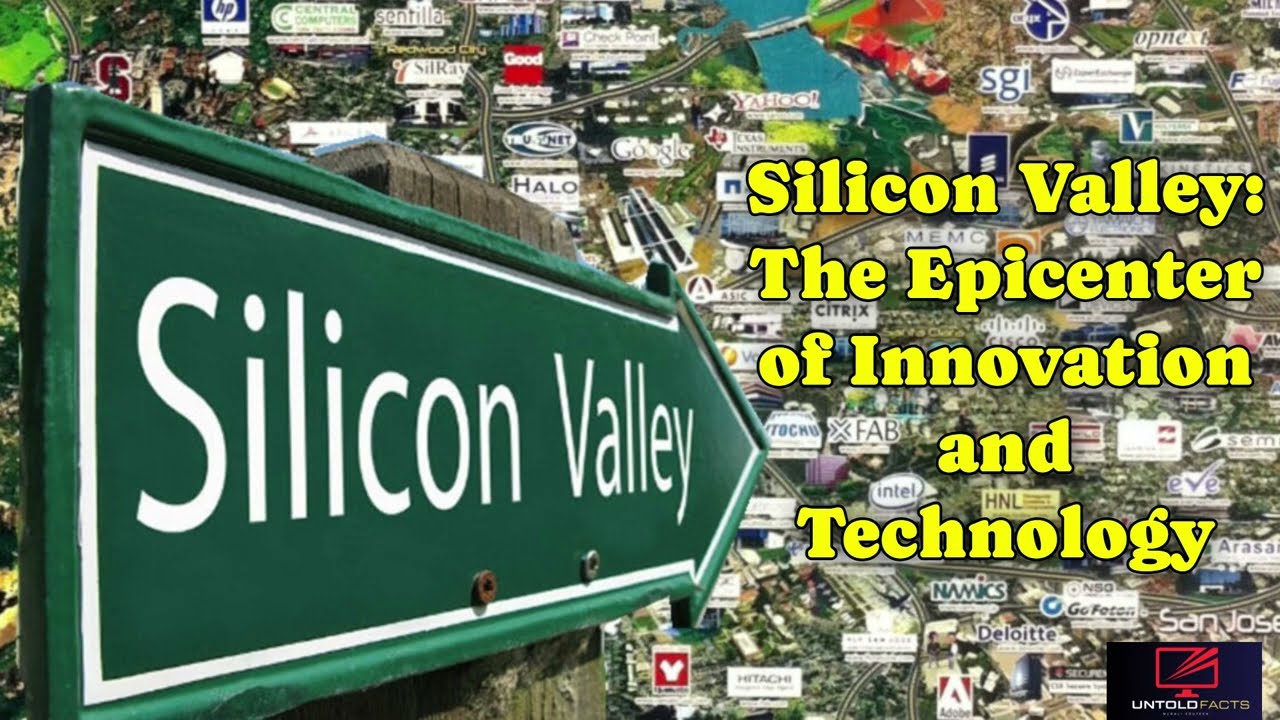Silicon Valley: The Epicenter of Innovation and Technology