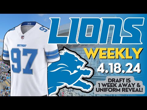 Detroit Lions Weekly 4.18.24: The Draft is 1 WEEK AWAY + New Uniform REVEAL!