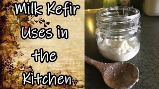 Kitchen Tips and Tricks #3: Milk Kefir Uses