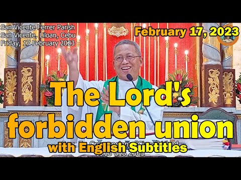 "The Lord's forbidden union" l February 17, 2023 Homily with English subtitles