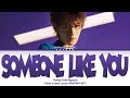 Vietsub Someone Like You Trương Chân Nguyên TNT时代少年团 Color Coded Lyrics