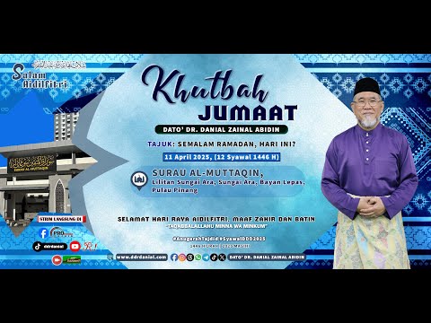Khutbah Jumaat: Semalam Ramadan, Hari Ini? | Dato' Dr. Danial Zainal Abidin