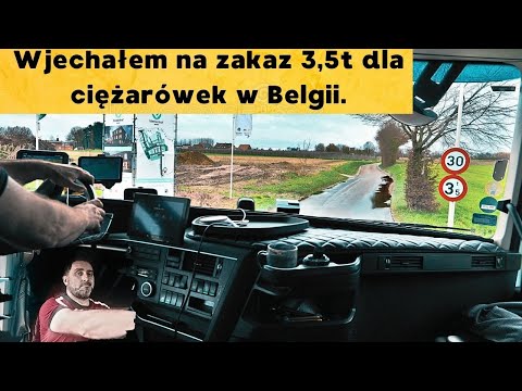 Wjechałem na zakaz 3,5 t dla ciężarówek w Belgii.