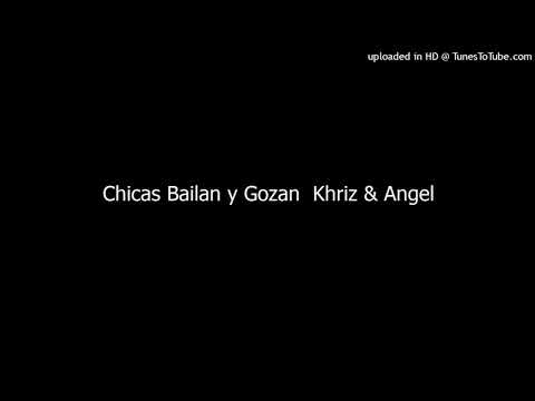 Chicas Bailan y Gozan  Khriz & Angel