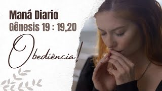 Maná Diário   Obediência   Gênesis 19:19 e 20