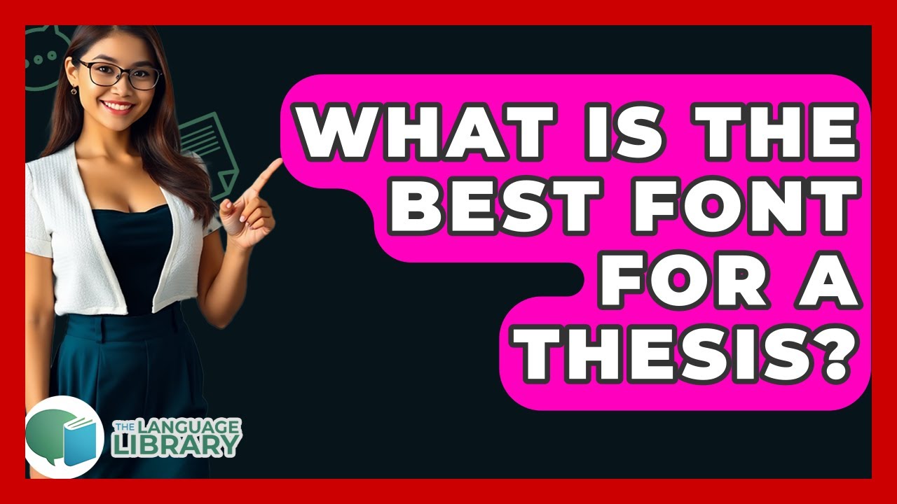 What Is The Best Font For A Thesis? - The Language Library