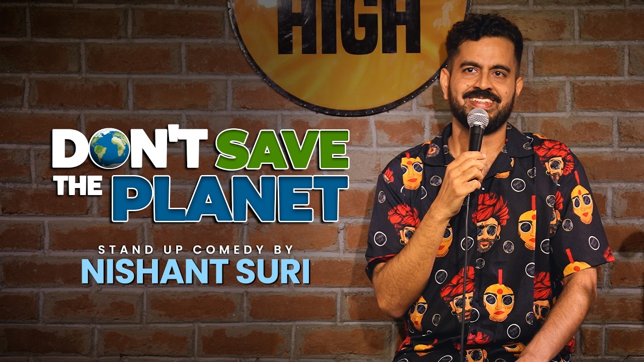 Don't Save The Planet | Stand Up Comedy by Nishant Suri