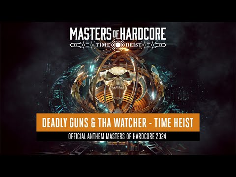 Deadly Guns & Tha Watcher - Time Heist (Official Masters of Hardcore 2024 Anthem)