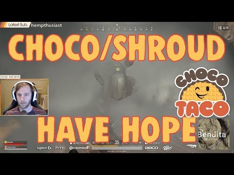 chocoTaco and Shroud are Just Hoping for the Best