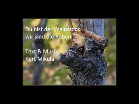 Du bist der Weinstock.wmv