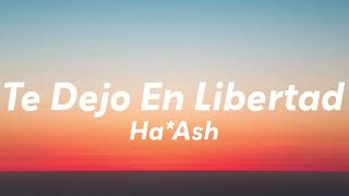 Ha Ash — Te Dejo En Libertad (Letra/Lyrics)