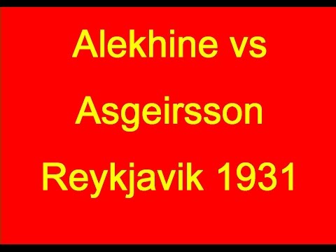 The King Hunt: Alekhine vs  Asgeirsson - Reykjavik 1931