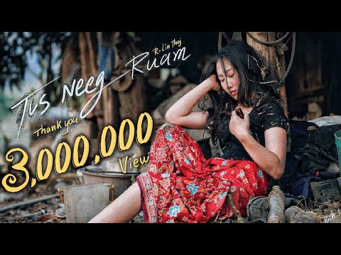Tus Neeg Ruam  -  R-Lin Thoj  | New Song [ Official MV ] Nkauj Tawm Tshiab 2023 Hmong Song 2023