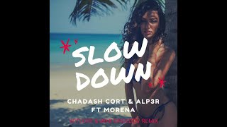 Chadash Cort & ALP3R ft. Morena - Slow Down (VetLove & Mike Drozdov Remix)